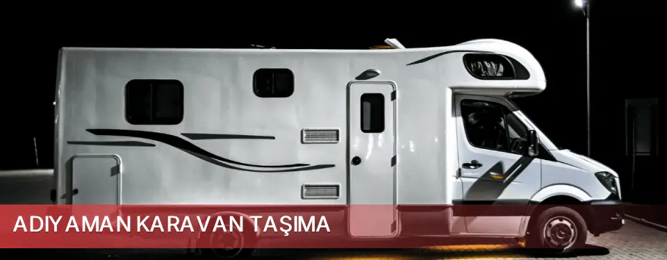 Adıyaman İli Karavan Taşıma